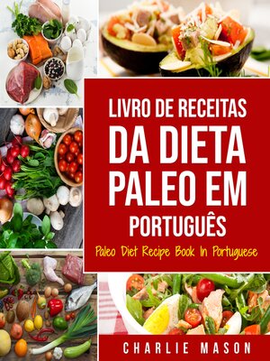 cover image of Livro de Receitas da Dieta Paleo Em português/ Paleo Diet Recipe Book In Portuguese